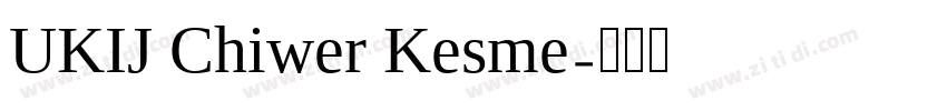 UKIJ Chiwer Kesme字体转换
